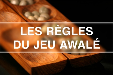 Tout savoir sur les règles du jeu Awalé